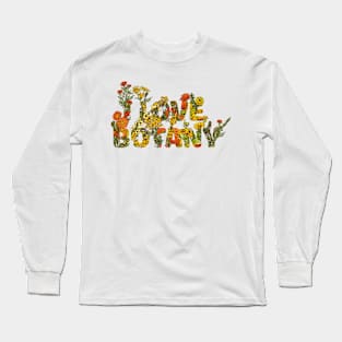 I love botany Long Sleeve T-Shirt